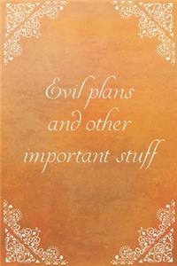 Evil Plans And Other Important Stuff