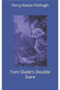 Tom Slade's Double Dare