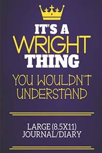 It's A Wright Thing You Wouldn't Understand Large (8.5x11) Journal/Diary