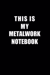 Notebook For Metalwork Lovers