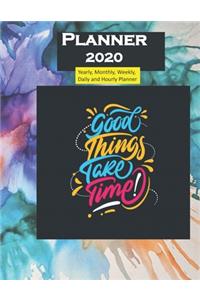 2020 Planner Good Things Take Time Quote