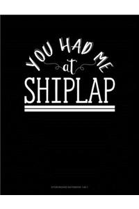 You Had Me At Shiplap
