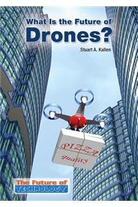 What Is the Future of Drones?