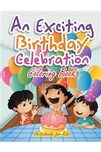 An Exciting Birthday Celebration Coloring Book