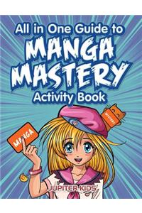 All in One Guide to Manga Mastery Activity Book