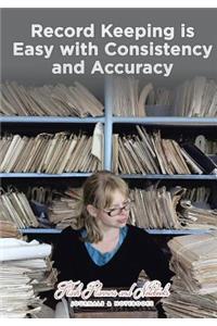 Record Keeping is Easy with Consistency and Accuracy