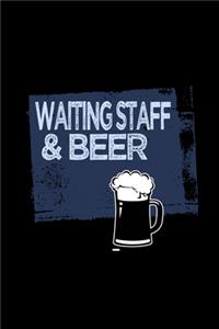 Waiting staff & beer