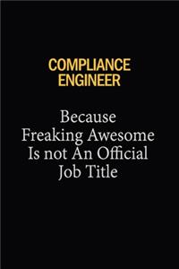 Compliance Engineer Because Freaking Awesome Is Not An Official Job Title