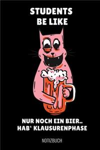 Students Be Like Nur Noch Ein Bier.. Hab' Klausurphase Notizbuch