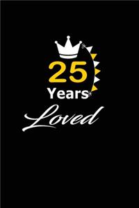 25 Years Loved