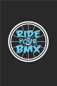 Ride your bmx