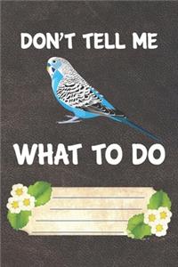 Don't Tell Me What To Do Notebook Journal