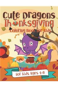 Cute Dragons Thanksgiving Coloring Book for Kids: A Fun Gift Idea for Kids Turkey Day Coloring Pages for Kids Ages 4-8