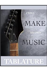 Guitar Tablature I will make my own music