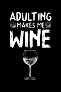 Adulting makes me Wine