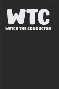 Watch the Conductor Funny 120 Page Notebook Lined Journal for Bell Choir and Band Members