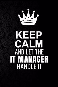 Keep Calm and Let the IT Manager Handle It