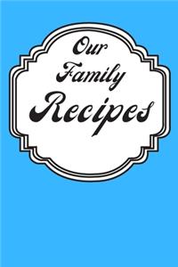 Our Family Recipes