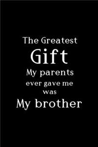 The Greatest Gift My Parents Ever Gave Me Was My Brother