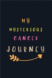 My Mysterious Cancer Journey