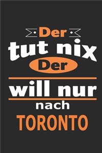 Der tut nix Der will nur nach Toronto