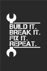 Build it break it fix it reapeat