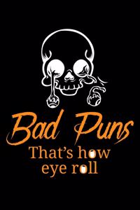 Bad Puns That's How Eye Roll