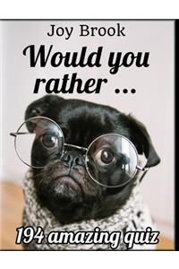 Would You Rather ...