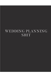 Wedding Planning Shit