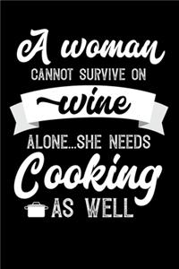 A Woman Cannot Survive On Wine Alone She Needs Cooking As Well