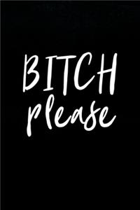 Bitch Please Lined Journal