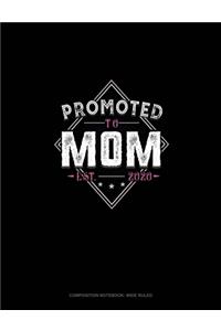 Promoted To Mom Est. 2020