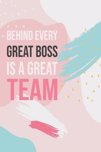 Behind Every Great Boss is a Great Team