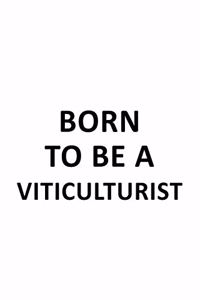 Born To Be A Viticulturist