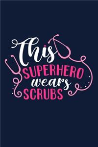 This Super Hero Wears Scrubs