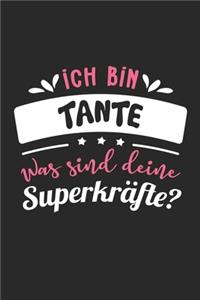 Ich Bin Tante Was Sind Deine Superkräfte?: A5 Punkteraster - Notebook - Notizbuch - Taschenbuch - Journal - Tagebuch - Ein lustiges Geschenk für Freunde oder die Familie und die beste Tante d