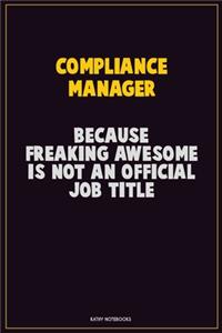 Compliance Manager, Because Freaking Awesome Is Not An Official Job Title