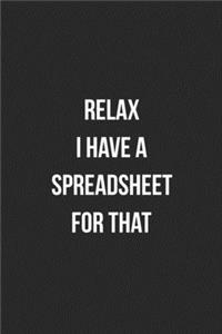 Relax I Have A Spreadsheet For That