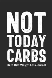 Not Today Carbs Keto Diet Weight Loss Journal