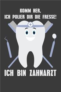 Komm her, ich polier dir die Fresse! Ich bin Zahnarzt