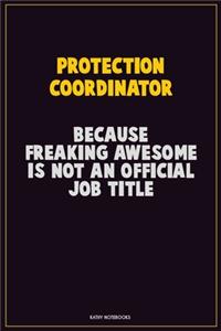 Protection Coordinator, Because Freaking Awesome Is Not An Official Job Title