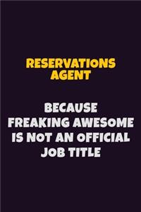 Reservations Agent, Because Freaking Awesome Is Not An Official Job Title