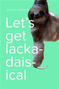 Sloth Notebook Let's Get Lackadaisical
