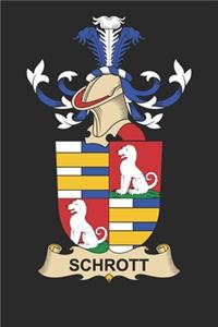 Schrott: Schrott Coat of Arms and Family Crest Notebook Journal (6 x 9 - 100 pages)