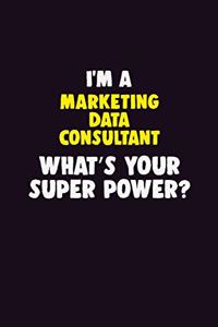 I'M A Marketing Data Consultant, What's Your Super Power?