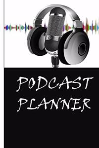 Podcast Planner: Notebook / Journal For Podcasting To Plan Your Show