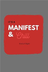 Manifest and Chill