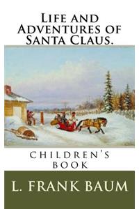 Life and Adventures of Santa Claus.