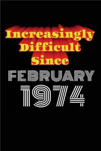 Increasingly Difficult Since February 1974