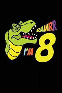 Rawrr I'm 8